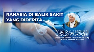 RAHASIA DI BALIK SAKIT YANG DIDERITA - Syekh Akbar M. Fathurahman | Kajian Tasawuf