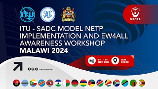 ITU - SADC MODEL NETP IMPLEMENTATION AND EW4ALL  AWARENESS WORKSHOP MALAWI 2024 DAY 2