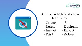 All in one hide or show feature for create, edit, delete,duplicate, export, import, print and action