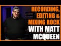 Enregistrement montage et mixage rock avec matt mcqueen