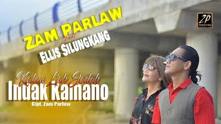 KALAU JODOH INDAK KAMANO ~ ZAM PARLAW FEAT ELLIS SILUNGKANG