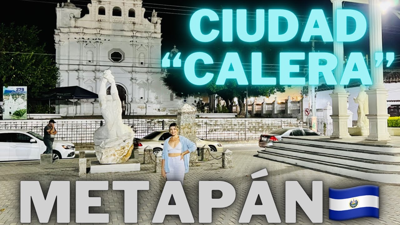 “CIUDAD DE CAL”⛪️🏘️🌮 el ambiente nocturno es interesante en METAPÁN, EL