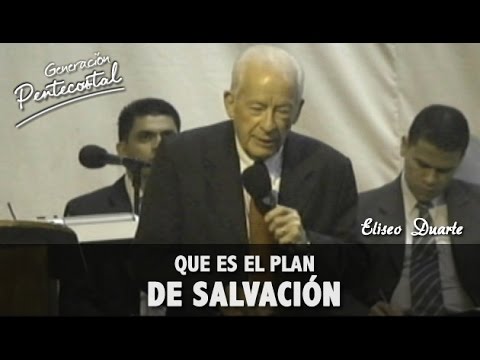 Que es el plan de salvación - Eliseo Duarte