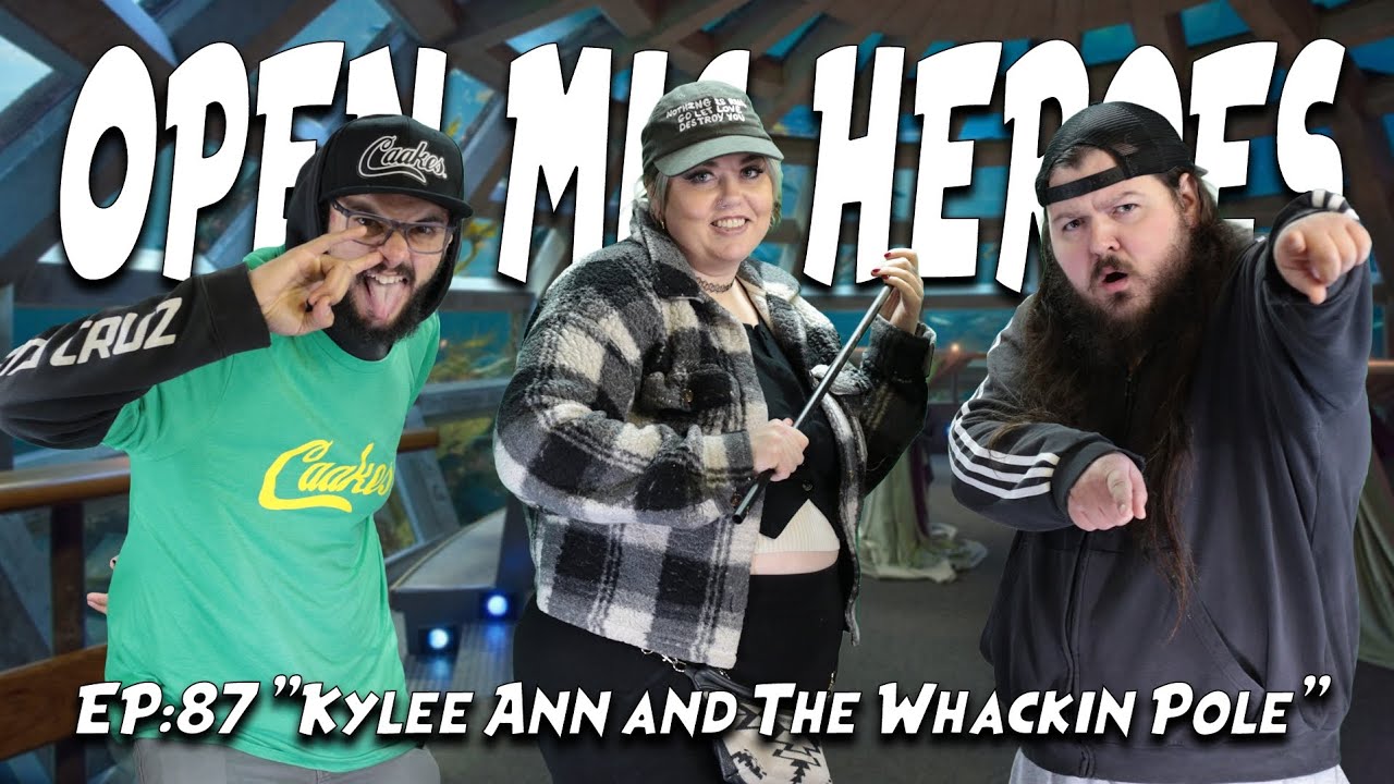 Open Mic Heroes - Episode 087: Kylee Ann And The Whackin Pole
