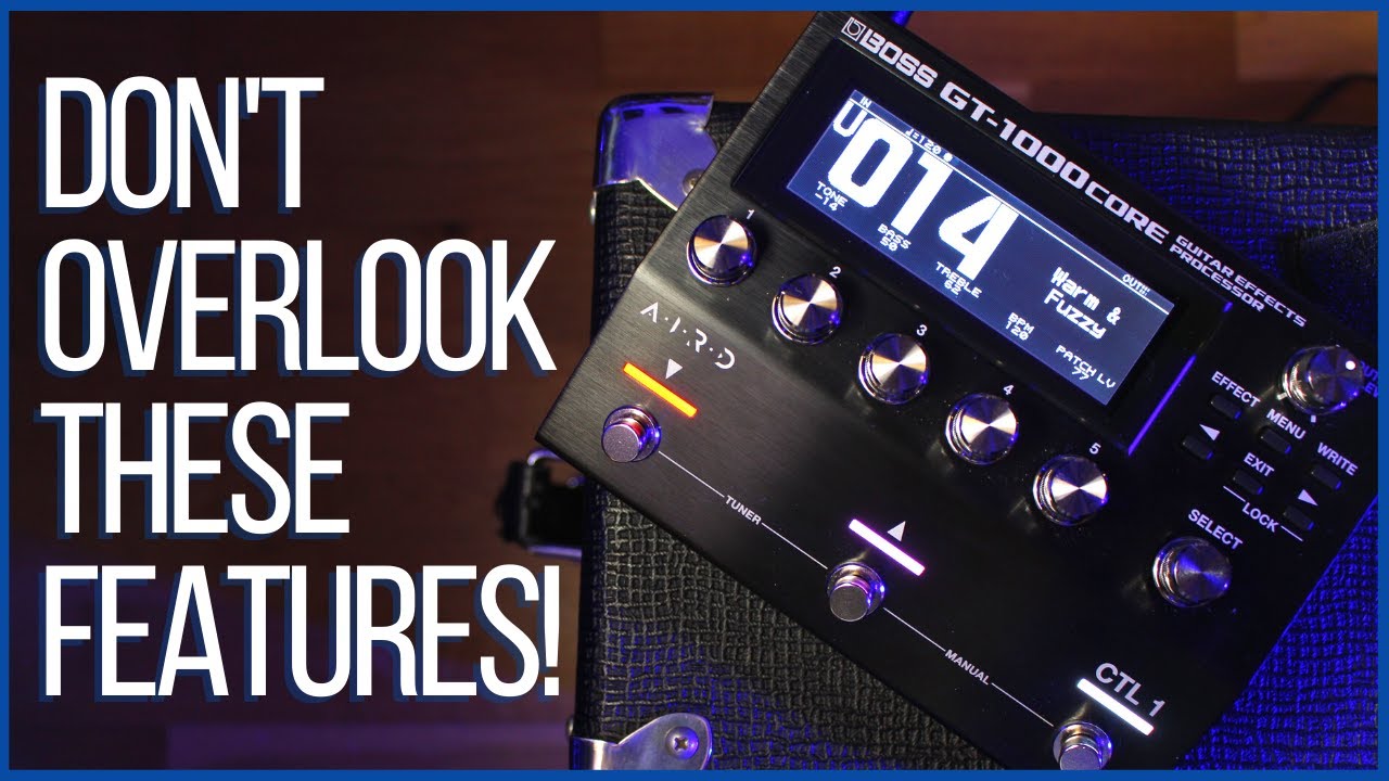 Great Features You May Have Overlooked - Boss GT1000 CORE Tips & Tricks 