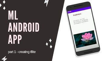 tensorflow lite android tutorial | Deploy ml model on android app | part 1 Create tflite model