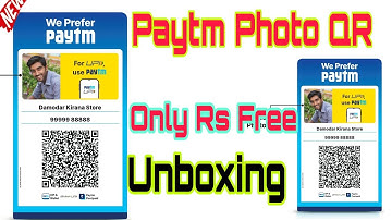 Paytm Photo QR Code Unboxing New look