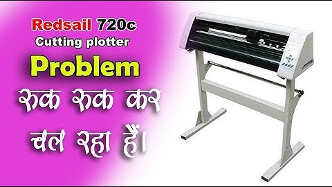 Redsail 720c cutting plotter problem || रूक रुक कर चल रहा है