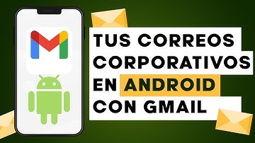 Configurar Correo Corporativo en Android con Gmail