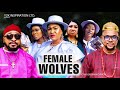 FEMALE WOLVES SEASON 2 - Queeneth Hilbert,2023 Latest Nigerian Nollywood Movie