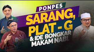 ponpes Sarang, Plat G dan ide gila Gali Makam Nabi | Gus Fuad, KH Imaduddin, DR Sugeng, Rifki Z