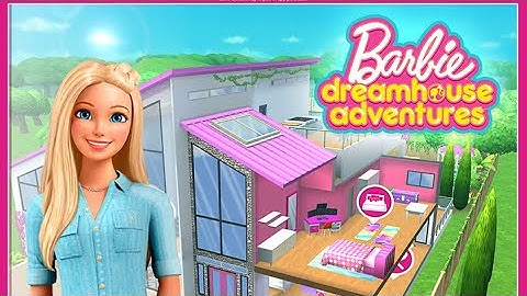 Barbie Dreamhouse Adventure | Part 1: Start playing and discovering around (IOS, Android)