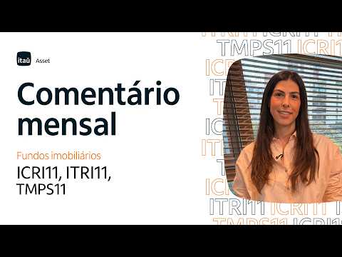 Comentário Mensal ITRI11, ICRI11 e TMPS11, Agosto 2026