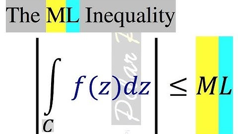 The ML Inequality (Statement and Proof)
