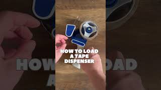 HOW TO LOAD A TAPE DISPENSER