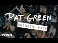 Pat Green - Drinkin' Days (Audio)