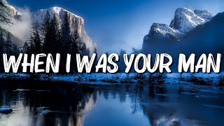 When I Was Your Man - Bruno Mars (Lyrics)