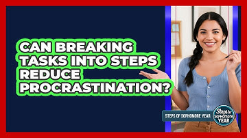 Can Breaking Tasks Into Steps Reduce Procrastination?