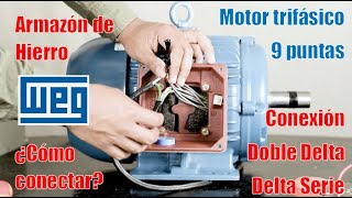 Cómo conectar un Motor Trifásico de 9 puntas Armazón De Hierro WEG  Conexión Delta Triángulo 220 440