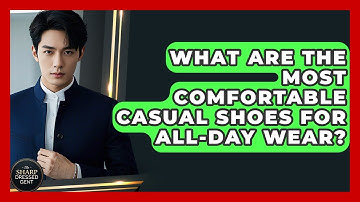 What Are The Most Comfortable Casual Shoes For All-day Wear? - The Sharp Dressed Gent