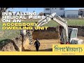 Installing helical piers at adu while owner saves 150k as ownerbuilder see how its done