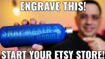 Start your Laser Engraving Etsy Business with the NEW 2021 ROTARY MODULE from Snapmaker
