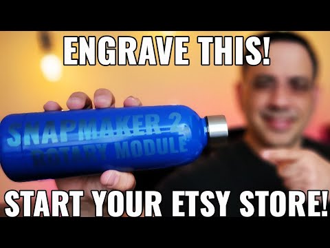 Start your Laser Engraving Etsy Business with the NEW 2021 ROTARY MODULE from Snapmaker