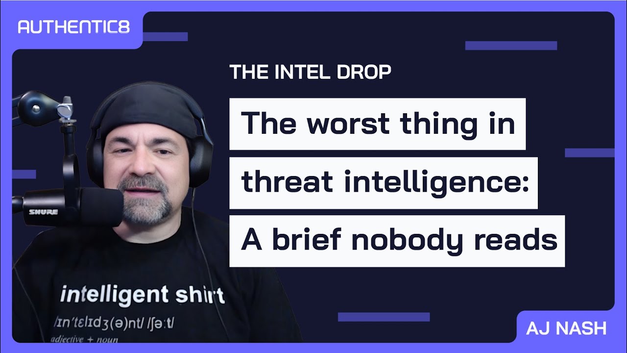 The worst thing in threat intelligence: A brief nobody reads | Intel Drop