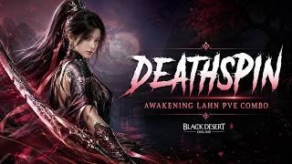 BDO Lahn Awakening | DEATHSPIN | PVE Combo