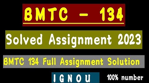 BMTC 134 Solved Assignment 2023//bmtc 134 Assignment Solution