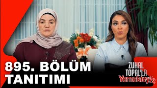 Yemekteyiz 895. Bölüm Tanıtımı Zuhal Topalla Yemekteyiz