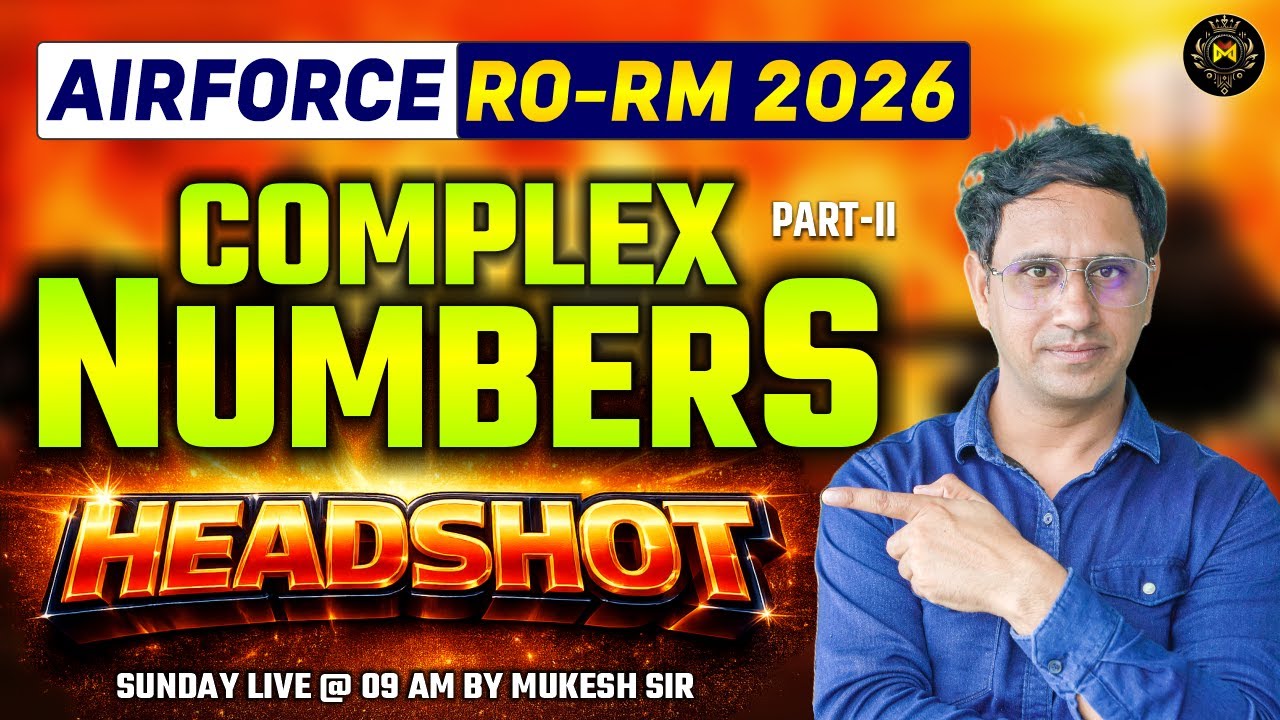 Airforce & BSF RO-RM 2026 | Complex Number Headshot By Mukesh sir