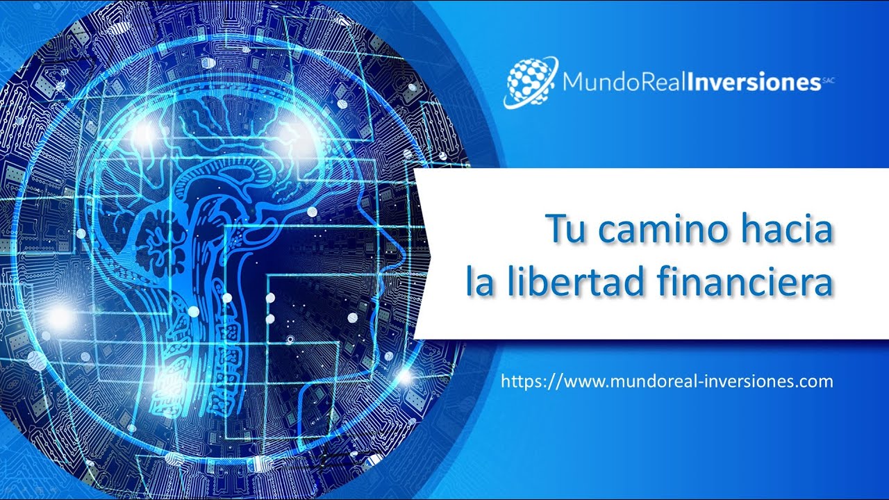 Tu camino hacia la libertad financiera - Mundo Real Inversiones - YouTube