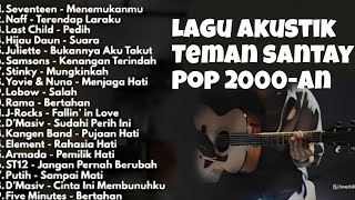 TOP BEST LAGU POP 2000-AN INDONESIA AKUSTIK HITS | Playlist Lagu Full Album Teman Kerja \u0026 Santai