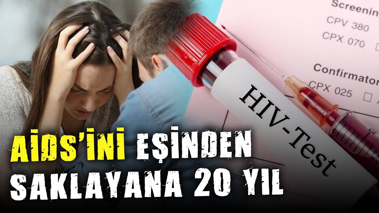 AİDS'İNİ EŞİNDEN SAKLAYANA 20 YIL CEZA
