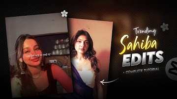 Sahiba Song🌼 - Instagram Trending Reels Tutorial In Capcut | Full Tutorial ( Template)