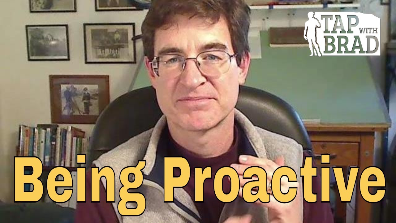 Being Proactive Tapping with Brad Yates YouTube