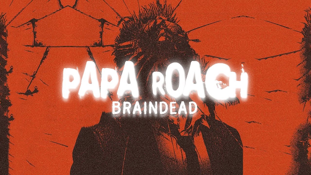 Papa Roach: Braindead (Radio Version)