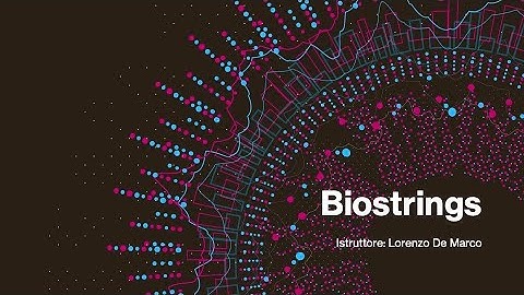 Biostrings, DNA, RNA, proteine [parte 1] - Introduzione alla Bioinformatica con R e Bioconductor