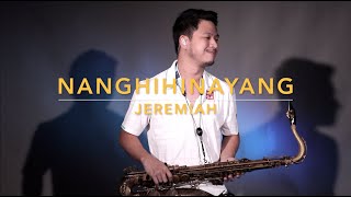 Nanghihinayang - Jeremiah (Saxophone Cover)