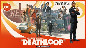 Deathloop | Part 6 (Full Game Walkthrough - No Commentary)
