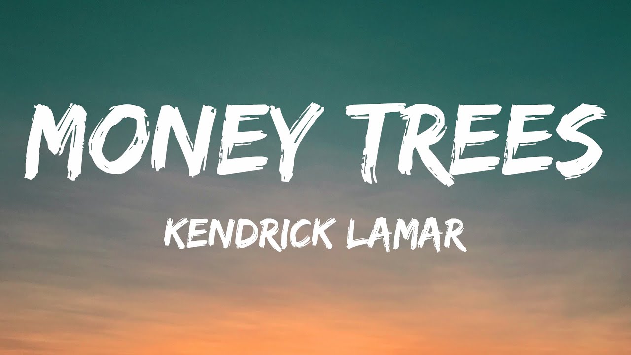 Kendrick Lamar - Money Trees (Lyrics)