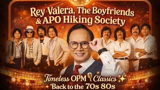 Rey Valera The Boyfriends U0026 Apo Hiking Society  Timeless Opm Classics  Back To The 70s 80s