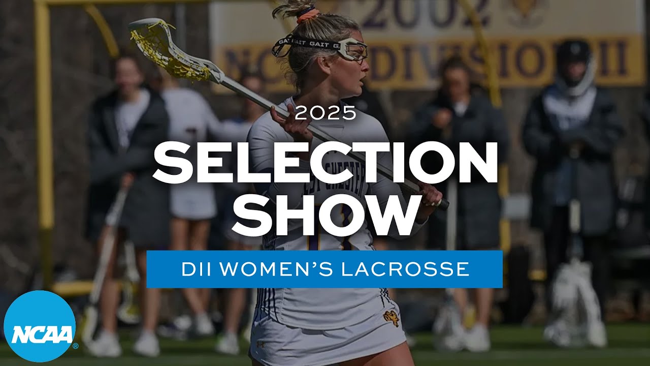 2025 NCAA DII women's lacrosse championship selection show - YouTube