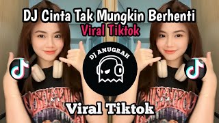 DJ CINTA TAK MUNGKIN BERHENTI PLAT KT STYLE DJ VIRAL TIKTOK TERBARU!!!