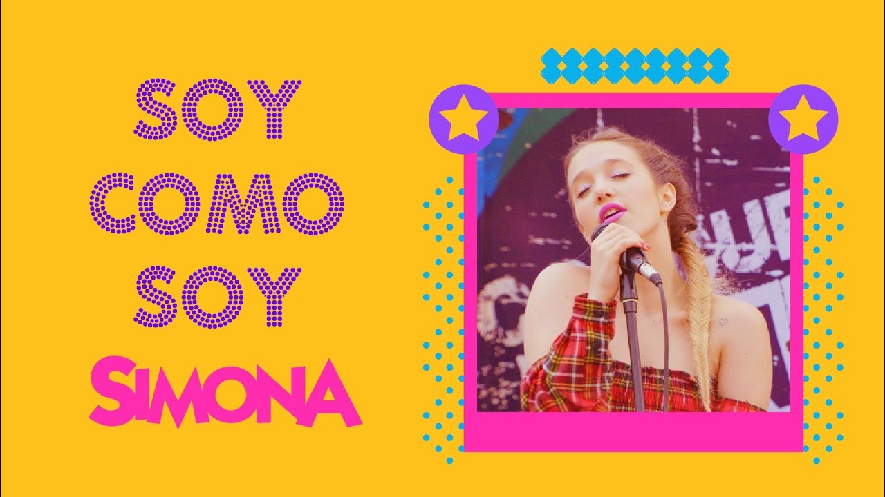 SIMONA | SOY COMO SOY (VIDEO CON LETRA OFICIAL) - YouTube