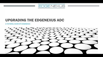 Upgrading the EdgeADC