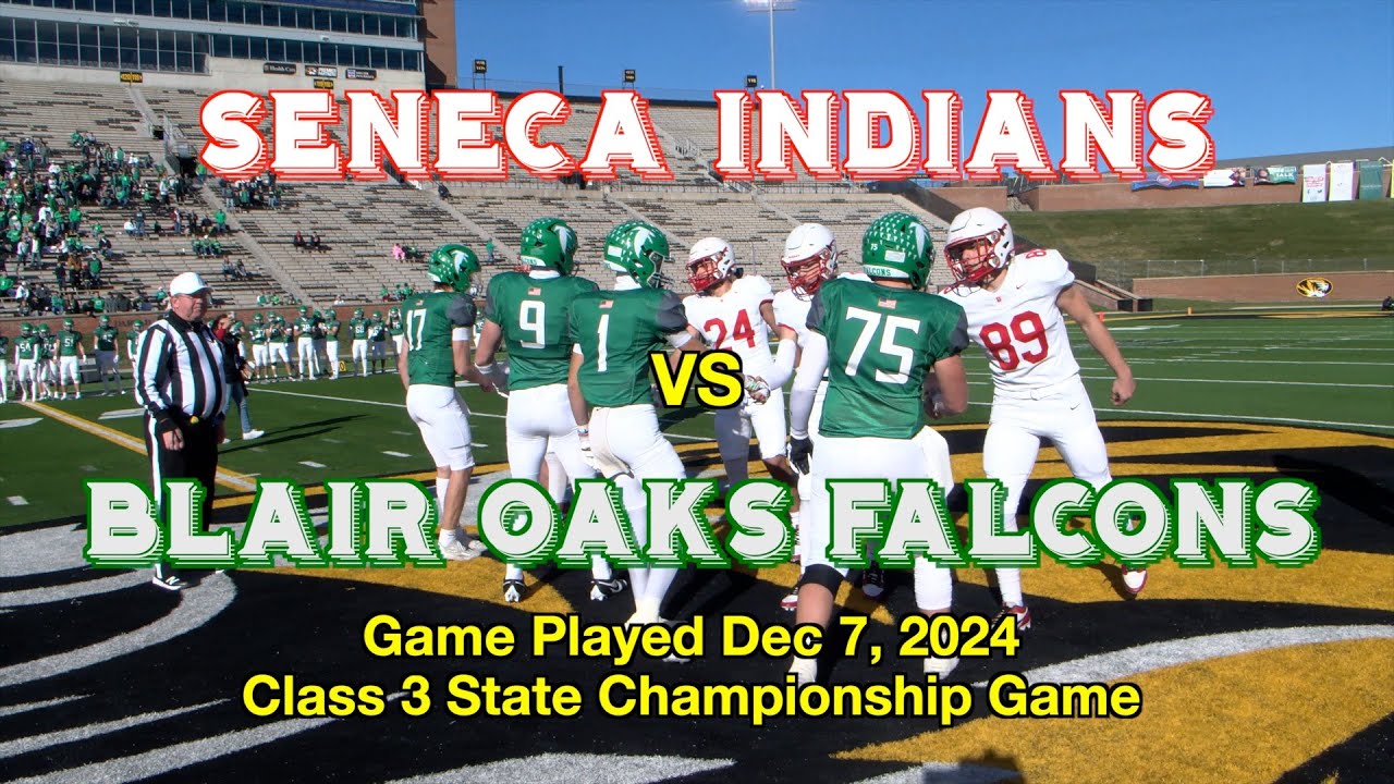 Blair Oaks Falcons Football 2024 vs Seneca Indians (State Championship)*