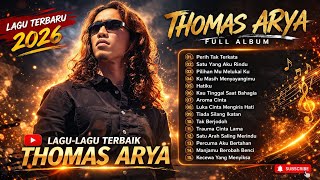 🔥 Lagu Terbaru 2026 Thomas Arya Full Album | Lagu Galau Terbaik Sepanjang Masa 💔