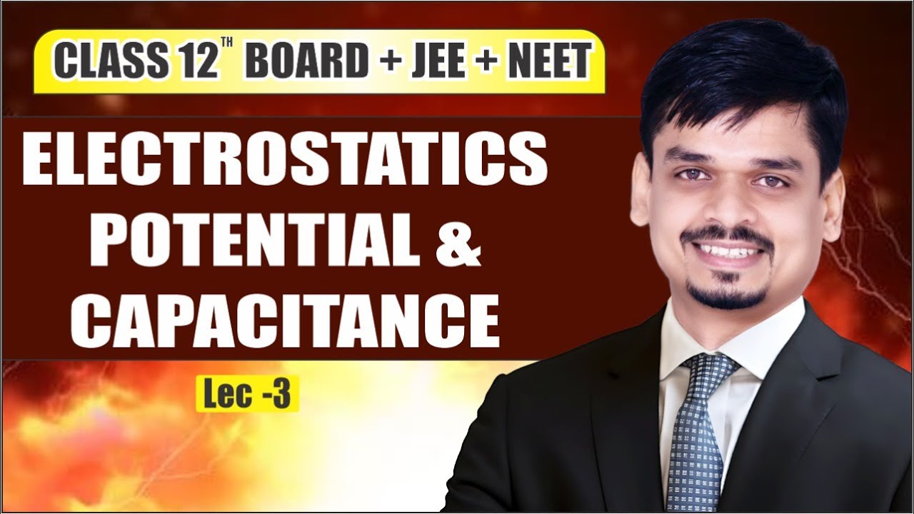 🔋 Electrostatic Potential & Capacitance | Lecture 3 | Class 12 Physics ...